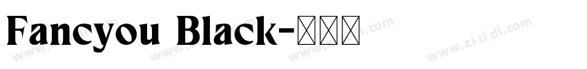 Fancyou Black字体转换